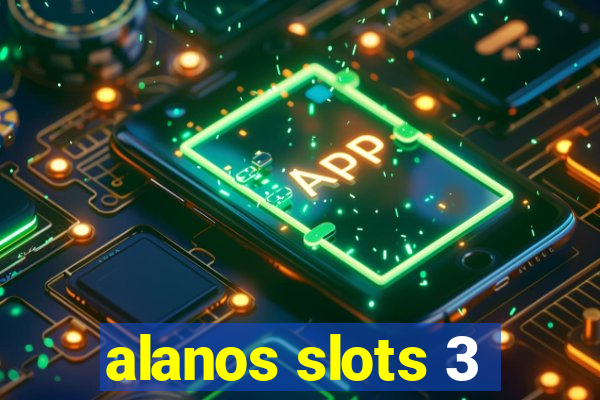 alanos slots 3